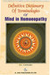 Definitive Dictionary of Terminologies of Mind in Homoeopathy / H. L. Chitkara