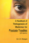 A Handbook of Pathogenesis of Medicines for Prostate Troubles / S.K. Mamgain