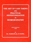 The Art of Case Taking and Practical Repertorisation in Homoeopathy / Ramanlal P. Patel The Art of Case Taking and Practical Repertorisation in Homoeopathy / Ramanlal P. Patel