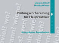 Prüfungsvorbereitungen für Heilpraktiker / Jürgen Althoff / Monika Winter Prüfungsvorbereitungen für Heilpraktiker / Jürgen Althoff / Monika Winter