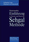Homöopathie, Einführung in Theorie und Praxis der Sehgal Methode