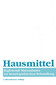 Hausmittel / Hansjörg Heé