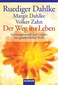 Der Weg ins Leben  / Dahlke / Zahn