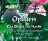 Opium - Das Elixier der Nacht 4 CDs / Norbert Enders / Beate Latour / Ulrich Koch / Markus Cap / Freya Jäschke Opium - Das Elixier der Nacht 4 CDs / Norbert Enders / Beate Latour / Ulrich Koch / Markus Cap / Freya Jäschke