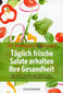 Täglich frische Salate erhalten Ihre Gesundheit 