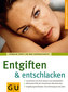 Entgiften & Entschlacken / Thust, Thomas & Schlett, Siegfried Entgiften & Entschlacken / Thust, Thomas & Schlett, Siegfried
