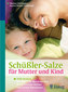 Sch&uuml;&szlig;ler-Salze f&uuml;r Mutter und Kind / Feichtinger / Niedan-Feichtinger