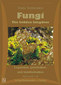 Fungi - The hidden kingdom - Expansion, penetration, and transformation / Frans Vermeulen