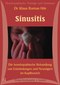 Sinusitis. Die homöopathische Behandlung von Entzündungen und Neuralgien im Kopfbereich. / Klaus Hör Sinusitis. Die homöopathische Behandlung von Entzündungen und Neuralgien im Kopfbereich. / Klaus Hör