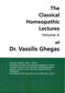 Classical Homeopathic Lectures - Volume A / Vassilis Ghegas