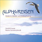 Alpha-Reisen  -  Moderne Medial- und Heilerschulung - CD