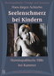 Seelenschmerz bei Kindern - Homöopathische Hilfe bei Kummer