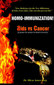 Homo-Immunization! Aids vs Cancer / Mirza Anwer Baig