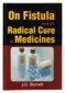 On Fistula and its Radical Cure by Medicines, James Compton Burnett