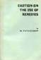 Caution on the Use of Remedies / M. Fayazuddin Caution on the Use of Remedies / M. Fayazuddin