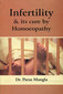 Infertility & its cure by Homoeopathy / Paras Mangla