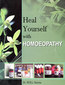 Heal Yourself with Homeopathy / M.B. Saxena