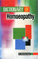 Dictionary of Homoeopathy / Mahendra Singh Dictionary of Homoeopathy / Mahendra Singh