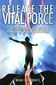 Release the Vital Force / Nicola Henriques