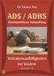 Frei H. / Hör K.: ADS / ADHS. Homöopathische Behandlung. Verhaltensauffälligkeiten bei Kindern.