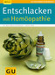 Entschlacken mit Homöopathie / Markus Wiesenauer / Sabine Knapp