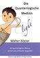 Die Quantenlogische Medizin-light