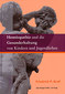 Homöopathie und die Gesunderhaltung von Kindern und Jugendlichen - Mängelexemplar