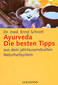 Ernst Schrott: Ayurveda: Die besten Tipps