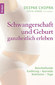 Schwangerschaft und Geburt ganzheitlich erleben  / Deepark Chopra / David Simon / Vicky Abrams