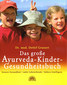 Das große Ayurveda-Kinder-Gesundheitsbuch