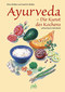 Ayurveda - Die Kunst des Kochens / Petra Skibbe / Joachim Skibbe