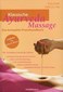 Klassische Ayurveda Massage / Erika Diehl / Edith Ch. Kiel Klassische Ayurveda Massage / Erika Diehl / Edith Ch. Kiel