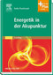 Energetik in der Akupunktur - mit Zugang zum Elsevier-Portal / Radha Thambirajah