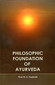 Philosophic Foundation of Ayurveda / B.G. Gopinath