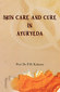 Skin Care and Cure in Ayurveda / P.H. Kulkarni