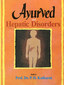 Ayurved and Hepatic Disorders / P.H. Kulkarni