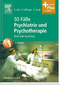 50 Fälle Psychiatrie und Psychotherapie / Klaus Lieb / Bernd Heßlinger / Gitta Jacob 50 Fälle Psychiatrie und Psychotherapie / Klaus Lieb / Bernd Heßlinger / Gitta Jacob