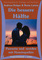 Die "bessere Hälfte". Paarsein und -werden mit Homöopathie. Milchmittel, Rosa Damascena, Lilium Tigrinum - 8 CD's / Andreas Krüger / Beate Latour