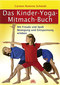 Carmen Ramirez Schmidt: Das Kinder-Yoga-Mitmach-Buch