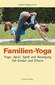 Familien-Yoga / Helen Purperhart Familien-Yoga / Helen Purperhart