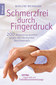 Schmerzfrei durch Fingerdruck / Marlene Weinmann