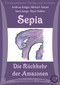 Sepia - Die Rückkehr der Amazonen - 3 CD's / Andreas Krüger / Michael Antoni / Maya Dufner / Anna-Elisabeth Junge
