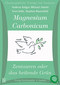 Magnesium Carbonicum oder Zentauren und das heilende Grün - 3 CD's / Andreas Krüger / Michael Antoni / Sven Jehle / Steph Bauersfeld