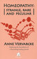 Homeopathy: strange, rare and peculiar / Anne Vervarcke