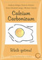Calcium Carbonicum - Bleib getreu! - 3 CDs  / Andreas Krüger / Michael Antoni / Doreen Scheier / Anna-Elisabeth Junge