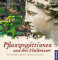 Pflanzengöttinnen und ihre Heilkräuter / Ursula Stumpf