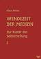 Wendezeit der Medizin Band 2 / Klaus Bielau Wendezeit der Medizin Band 2 / Klaus Bielau