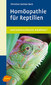 Homöopathie für Reptilien / Christine Steinke-Beck Homöopathie für Reptilien / Christine Steinke-Beck