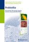 Probiotika / Jürgen Schulze / Ulrich Sonnenborn / Tobias Ölschläger / Wolfgang Kruis Probiotika / Jürgen Schulze / Ulrich Sonnenborn / Tobias Ölschläger / Wolfgang Kruis