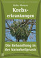 Krebserkrankungen - Die Behandlung in der Naturheilpraxis - 6CD's / Heike Martens